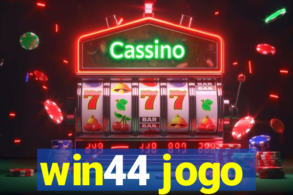 win44 jogo